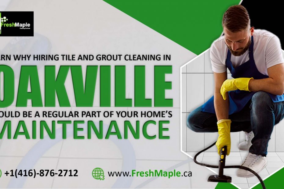 Hiring Tile and Grout Cleaning in Oakville