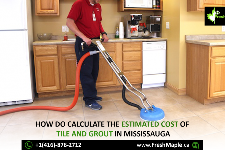 Calculate the Estimated Cost of Tile and Grout Cleaning in Mississauga