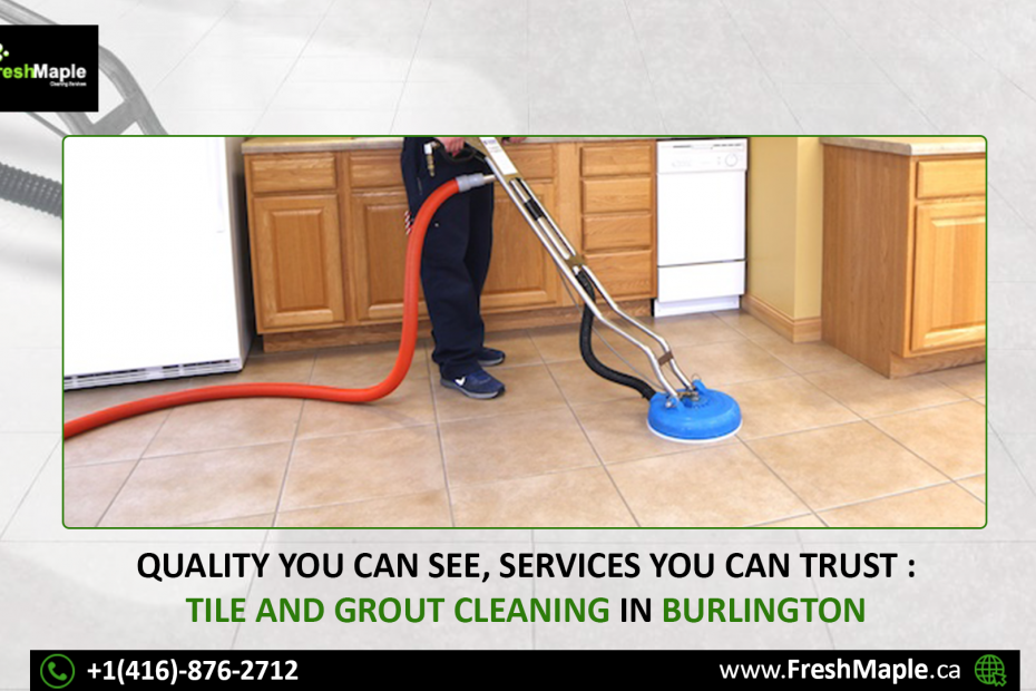 Quality You Can See, Services you can Trust Tile and Grout Cleaning in Burlington